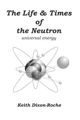 Cover of The Life & Times of the Neutron