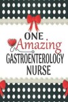 Book cover for One Amazing Gastroenterology Nurse