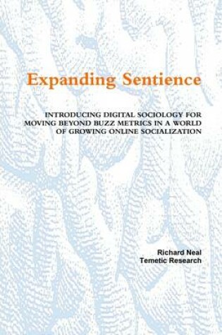 Cover of Expanding Sentience: Introducing Digital Sociology for Moving Beyond Buzz Metrics In a World of Growing Online Socialization