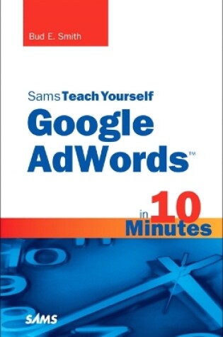 Cover of Sams Teach Yourself Google AdWords in 10 Minutes