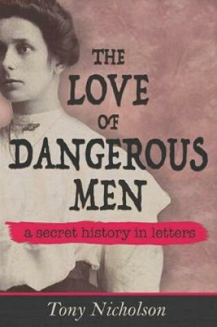 Cover of The Love of Dangerous Men