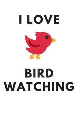 Book cover for I Love Bird Watching