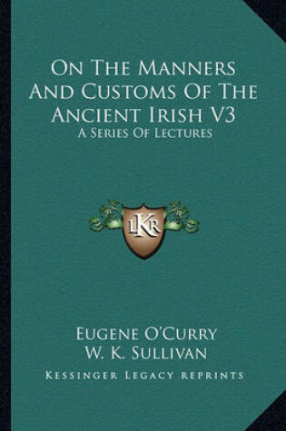 Cover of On the Manners and Customs of the Ancient Irish V3