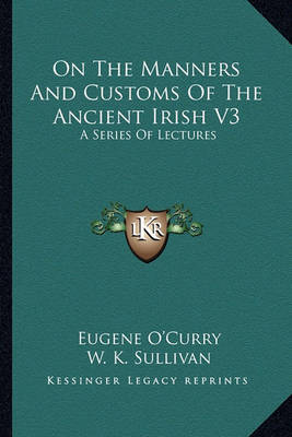 Book cover for On the Manners and Customs of the Ancient Irish V3