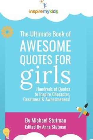 Cover of The Ultimate Book of Awesome Quotes for Girls