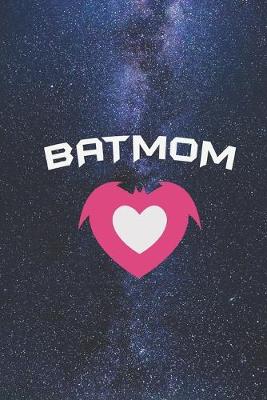 Book cover for BATMOM Heart - Proud Mom Mother Journal