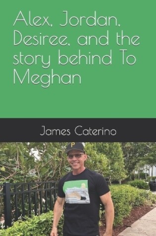 Cover of Alex, Jordan, Desiree, and the story behind To Meghan