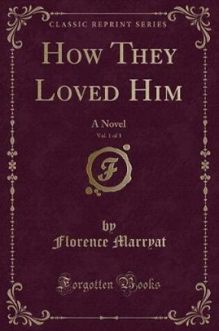 Cover of How They Loved Him, Vol. 1 of 3