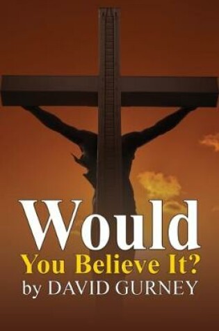 Cover of Would You Believe It?