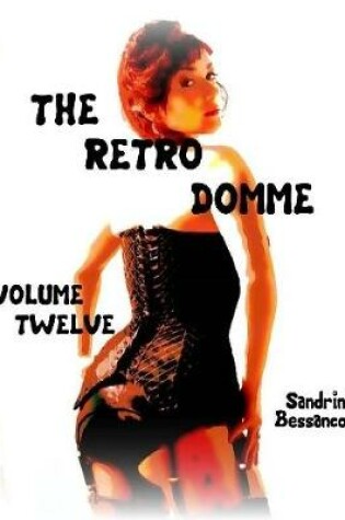 Cover of The Retro Domme - Volume Twelve