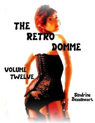 Book cover for The Retro Domme - Volume Twelve