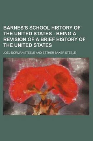 Cover of Barnes's School History of the United States; Being a Revision of a Brief History of the United States