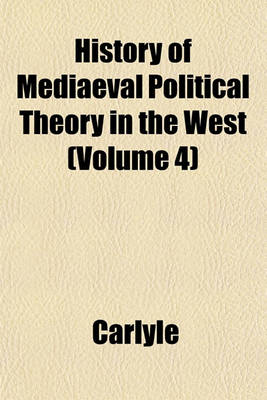 Book cover for History of Mediaeval Political Theory in the West (Volume 4)