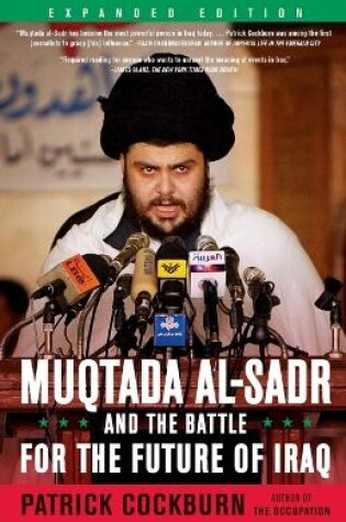 Cover of Muqtada Al-Sadr and the Battle for the Future of Iraq (Expanded)