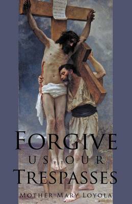 Book cover for Forgive Us Our Trespasses