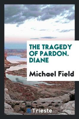 Book cover for The Tragedy of Pardon. Diane