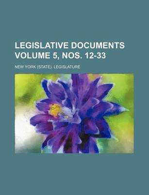 Book cover for Legislative Documents Volume 5, Nos. 12-33