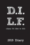 Book cover for DILF (Diary I'd Like to Fill) 2019 Diary