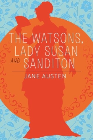 Cover of The Watsons, Lady Susan & Sanditon