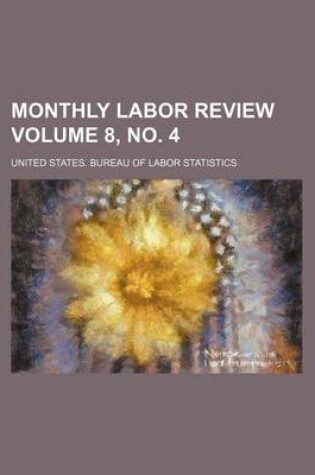 Cover of Monthly Labor Review Volume 8, No. 4