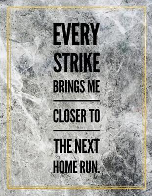 Book cover for Every strike brings me closer to the next home run.