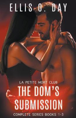 Book cover for The Dom's Submission Series (Parts 1-3)