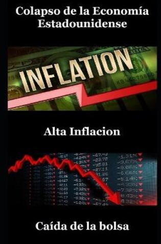 Cover of Colapso de la Economía Estadounidense, Alta Inflación, Caída Del Mercado De Valores