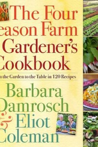 Cover of The Four Season Farm Gardener's Cookbook