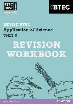 Book cover for Revise BTEC: BTEC First Application of Science Unit 8 Revision Workbook - Book and Access Card