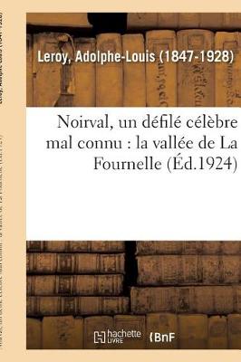 Book cover for Noirval, Un Defile Celebre Mal Connu: La Vallee de la Fournelle, Quatre-Champs