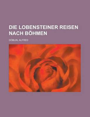 Book cover for Die Lobensteiner Reisen Nach Bohmen