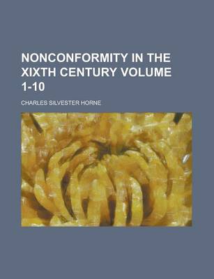 Book cover for Nonconformity in the Xixth Century Volume 1-10