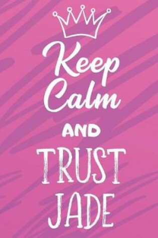 Cover of Keep Calm And Trust Jade