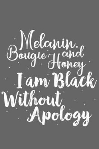 Cover of Melanin, Bougie and Honey I am Black Without Apology