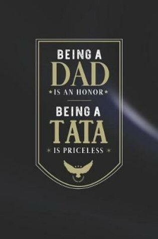Cover of Being A Dad Is An Honor Being A Tata Is Priceless