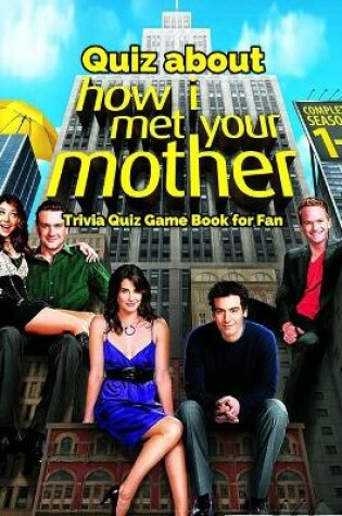 Cover of Quiz about How I Met Your Mother