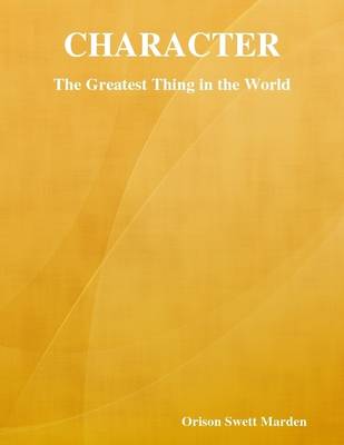 Book cover for Character: The Greatest Thing in the World