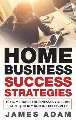 Cover of Home Business Success Strategies