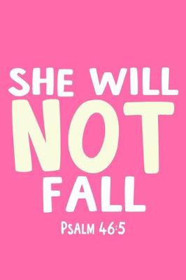 Book cover for She Will Not Fall Psalm 46
