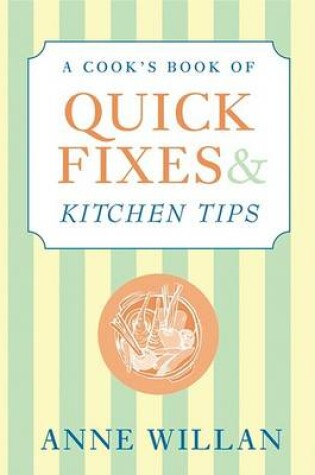 Cover of A Cook's Book of Quick Fixes and Kitchen Tips