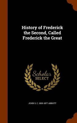 Book cover for History of Frederick the Second, Called Frederick the Great