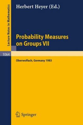 Cover of Probability Measure on Groups VII