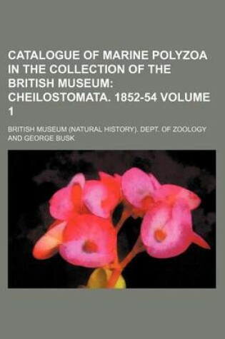 Cover of Catalogue of Marine Polyzoa in the Collection of the British Museum Volume 1