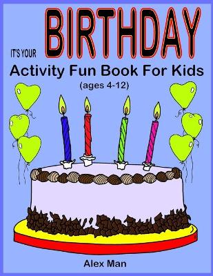 Book cover for IT'S YOUR BIRTHDAY - Activity Fun Book For Kids