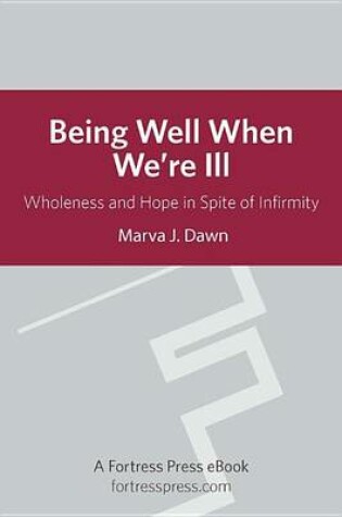 Cover of Being Well When We Are Ill