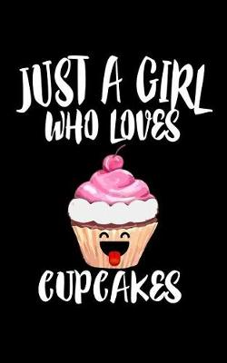 Book cover for Just A Girl Who Loves Cupcakes