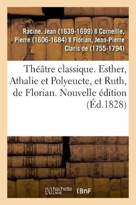 Book cover for Th��tre Classique. Esther, Athalie Et Polyeucte, Et Ruth, de Florian. Nouvelle �dition