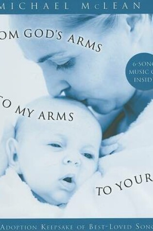 Cover of From God's Arms to My Arms to Yours