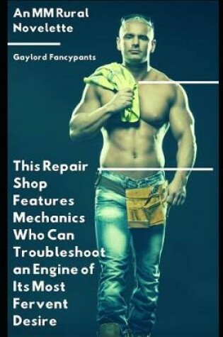 Cover of This Repair Shop Features Mechanics Who Can Troubleshoot an Engine of Its Most Fervent Desire