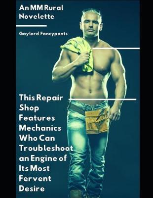 Book cover for This Repair Shop Features Mechanics Who Can Troubleshoot an Engine of Its Most Fervent Desire